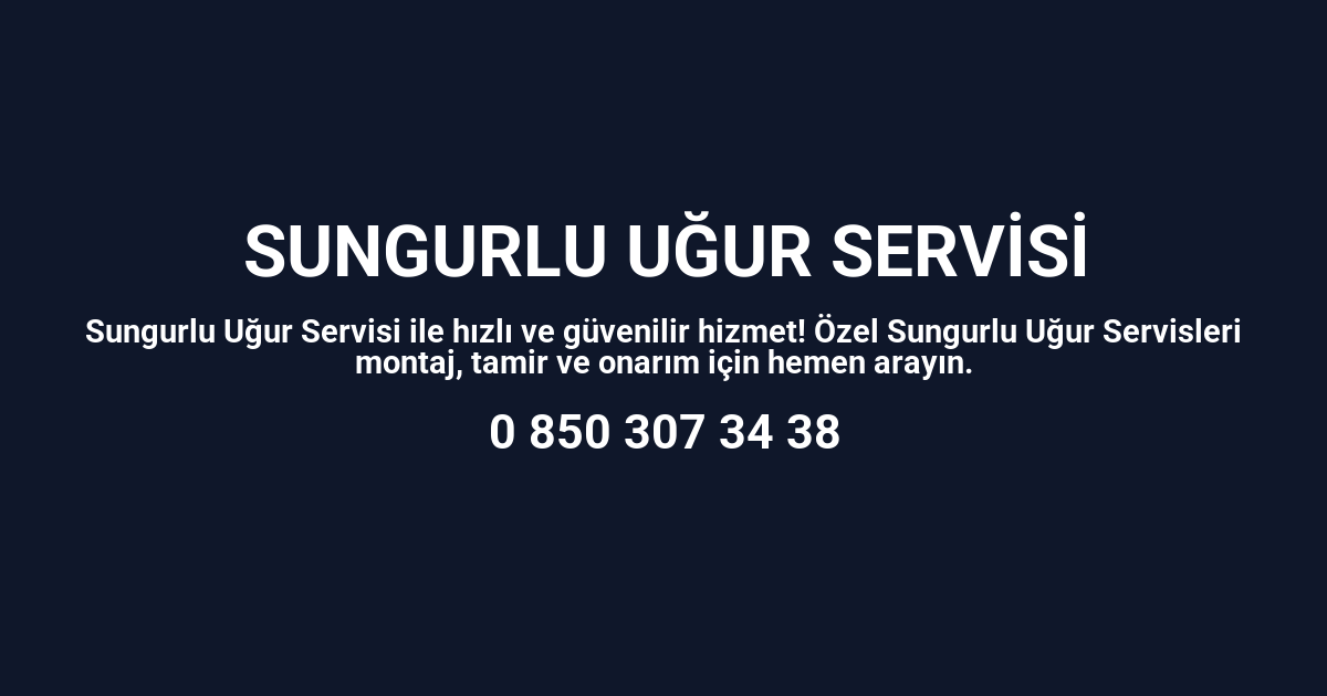 Sungurlu Uğur Servisi